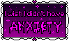 Stamp of pixel art of magenta text reads, 'I wish I didn't have anxiety.' with scalloped border